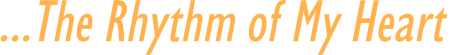 The Rhythm of My Heart
